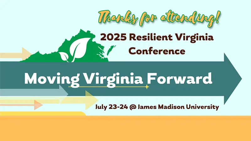 Thanks for Attending the 2025 Resilient Virginia Conference!