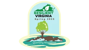 Spring 2025 Resilient Virginia Newsletter